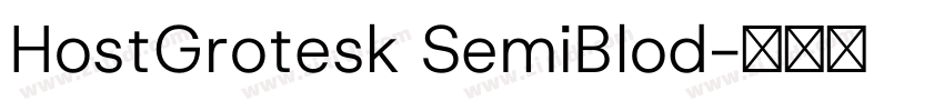 HostGrotesk SemiBlod字体转换 HostGrotesk SemiBlod字体转换